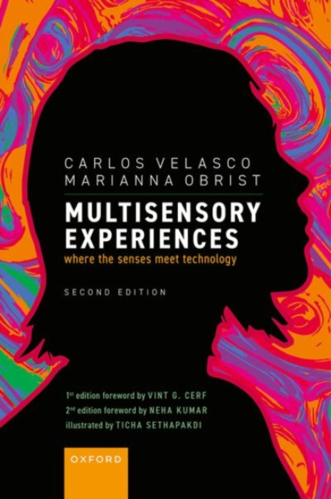 Oxford University Press Multisensory Experiences - Velasco, Carlos (Associate Professor, Associate Professor, Department of Marketing, BI Norwegian Business School, Norway) a Obrist, Marianna (Professor of Multisensory Interfaces, Professor of Multisensor