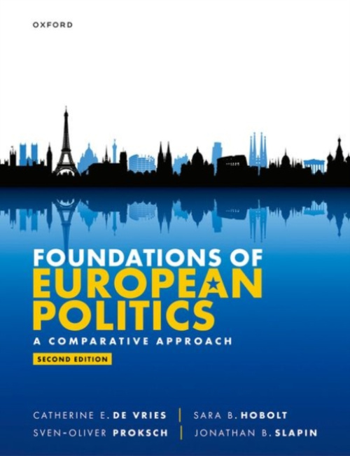 Oxford University Press Foundations of European Politics - E. De Vries, Catherine (Generali Endowed Chair in European Policies and Professor of Political Science, Bocconi University) a B. Hobolt, Sara (Sutherland Chair in European Institutions and Profess