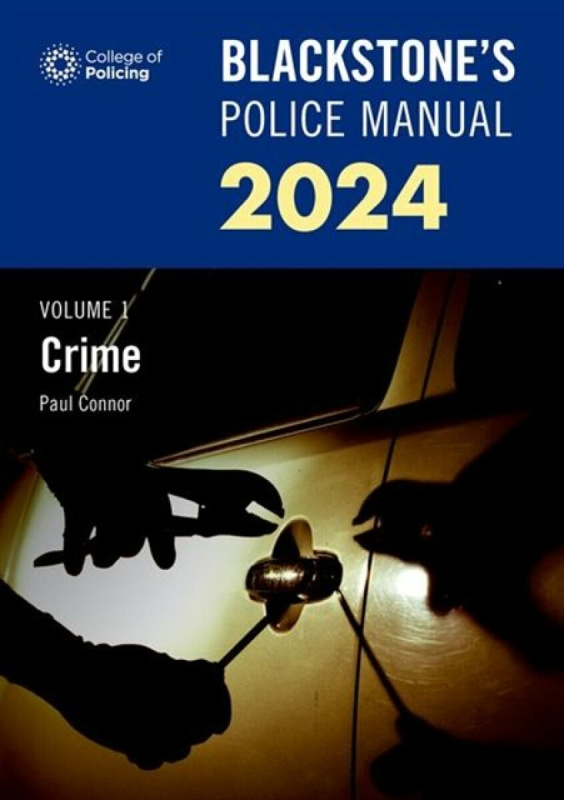 Blackstone's Police Manual Volume 1: Crime 2024 - Paul Connor