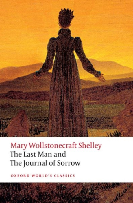 Oxford University Press Last Man and The Journal of Sorrow - Shelley, Mary Wollstonecraft