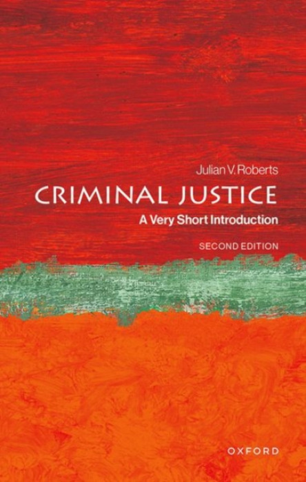 Oxford University Press Criminal Justice - Roberts, Prof Julian V. (Emeritus Professor of Criminology, Emeritus Professor of Criminology, University of Oxford)