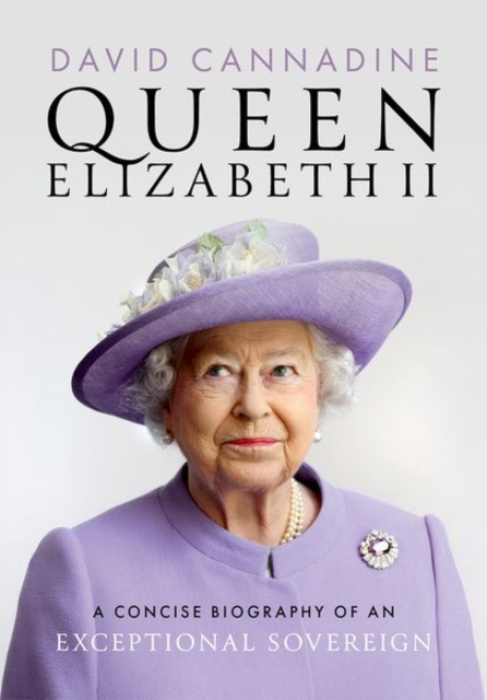 Oxford University Press Queen Elizabeth II - Cannadine, David (Dodge Professor of History Emeritus, Dodge Professor of History Emeritus, Princeton University)