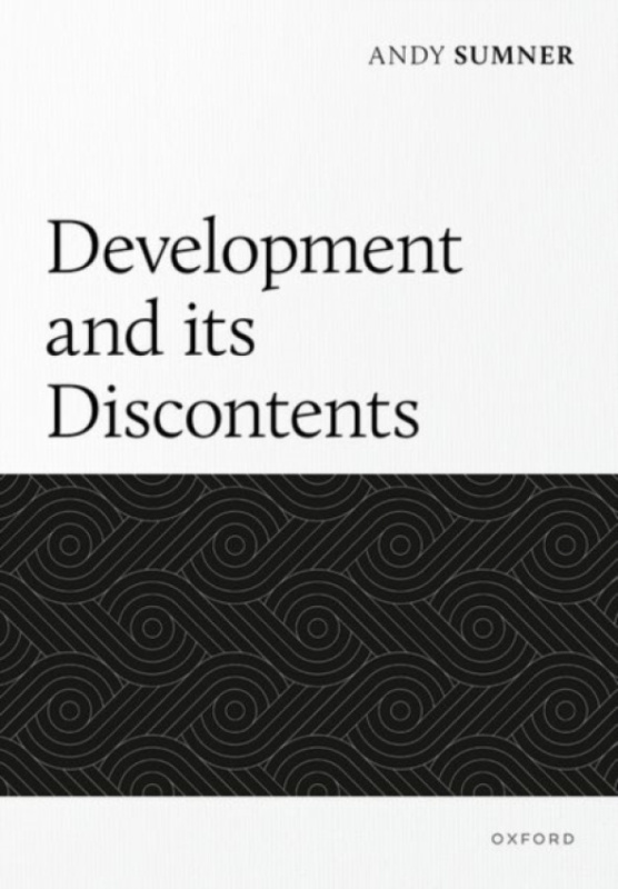 Oxford University Press Development and its Discontents - Sumner, Dr Andy (Professor of Development Studies, Professor of Development Studies, King's College London)