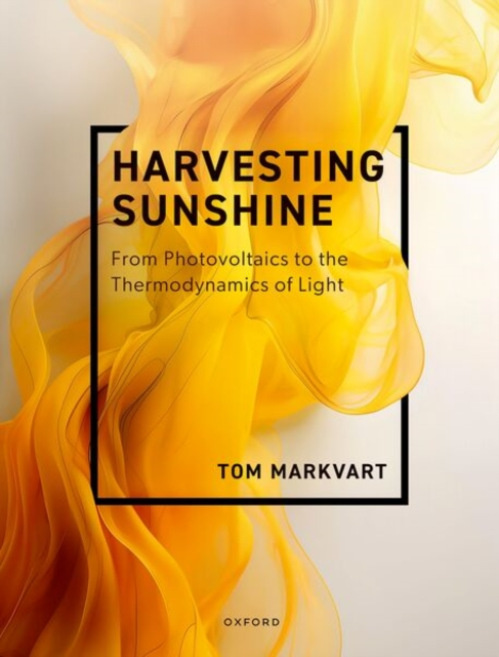 Oxford University Press Harvesting Sunshine - Markvart, Tom (Emeritus Professor of Energy Conversion, Emeritus Professor of Energy Conversion, University of Southampton)