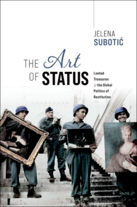 Oxford University Press Art of Status - Subotic, Jelena (Professor of Political Science, Professor of Political Science, Georgia State University)