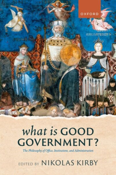 Oxford University Press What is Good Government?