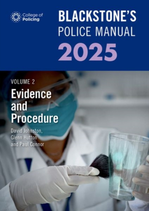 Blackstone's Police Manual Volume 2: Evidence and Procedure 2025 - Glenn Hutton, Paul Connor, Dave Johnston