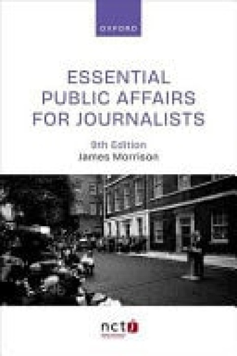 Oxford University Press Essential Public Affairs for Journalists - Morrison, James (Associate Professor, Associate Professor, University of Stirling)