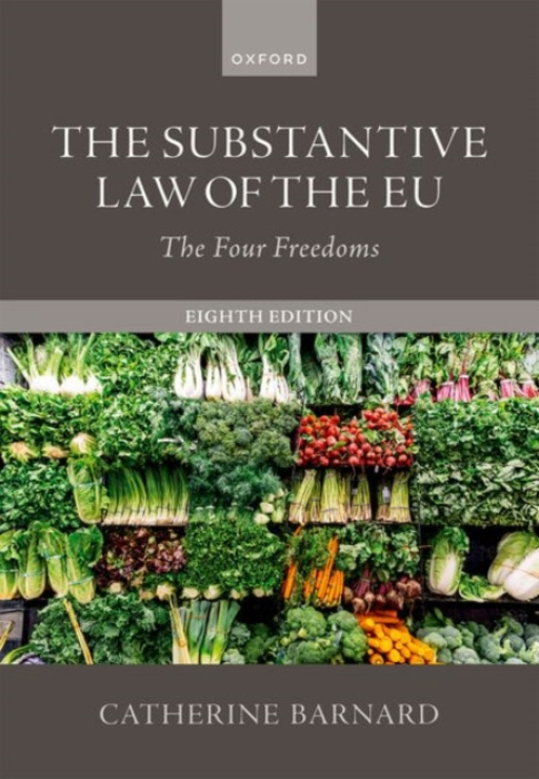 Oxford University Press Substantive Law of the EU - Barnard, Catherine (Professor of European Union Law and Labour Law and Senior Tutor, Professor of European Union Law and Labour Law and Senior Tutor, Trinity College, University of Cambridge)