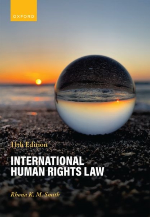 Oxford University Press International Human Rights Law - Smith, Rhona K. M. (Professor of International Human Rights, Professor of International Human Rights, Newcastle University)
