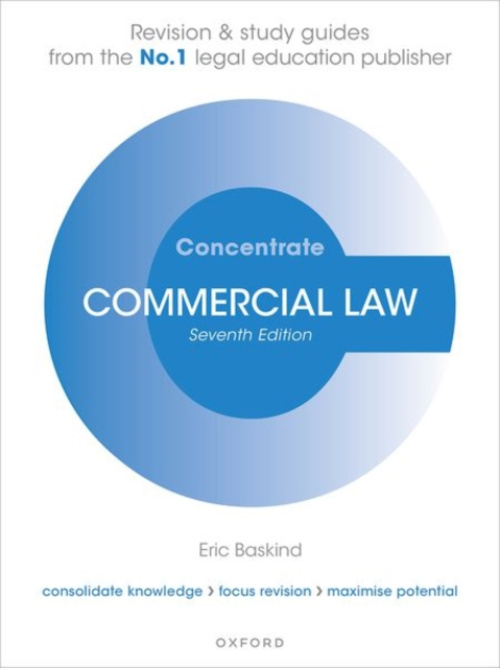 Oxford University Press Commercial Law Concentrate - Baskind, Eric (Senior Lecturer in Law, Senior Lecturer in Law, Liverpool John Moores University)