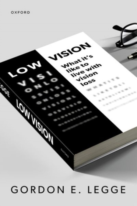 Oxford University Press Low Vision - Legge, Gordon E. (Distinguished McKnight University Professor, Distinguished McKnight University Professor, University of Minnesota)