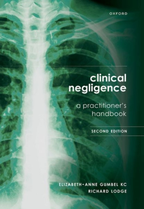Oxford University Press Clinical Negligence: A Practitioner's Handbook - Gumbel, Elizabeth-Anne (Lizanne) a Lodge, Richard