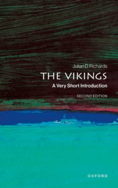 Oxford University Press Vikings - Richards, Julian D. (Professor of Archaeology, Professor of Archaeology, University of York)