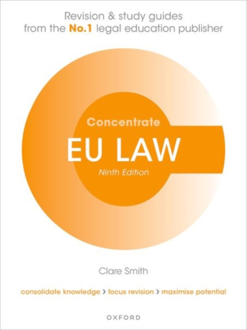 Oxford University Press EU Law Concentrate - Smith, Clare (Senior Lecturer, Senior Lecturer, Nottingham Law School, Nottingham Trent University)