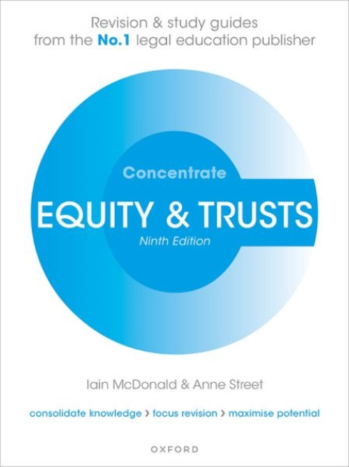 Oxford University Press Equity and Trusts Concentrate - McDonald, Iain (Senior Lecturer in Law, Senior Lecturer in Law, University of the West of England) a Street, Anne (Senior Teaching Fellow, Senior Teaching Fellow, SOAS, University of London)