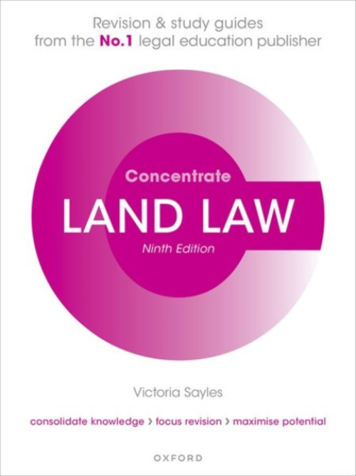 Oxford University Press Land Law Concentrate - Sayles, Victoria (Visiting Lecturer, Visiting Lecturer, BPP and University of Law)