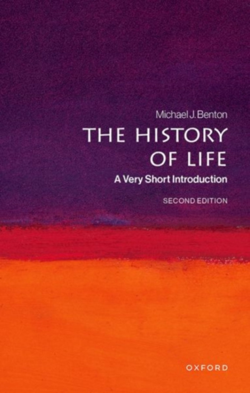 Oxford University Press History of Life - Benton, Michael J. (Professor of Palaeontology, University of Bristol)