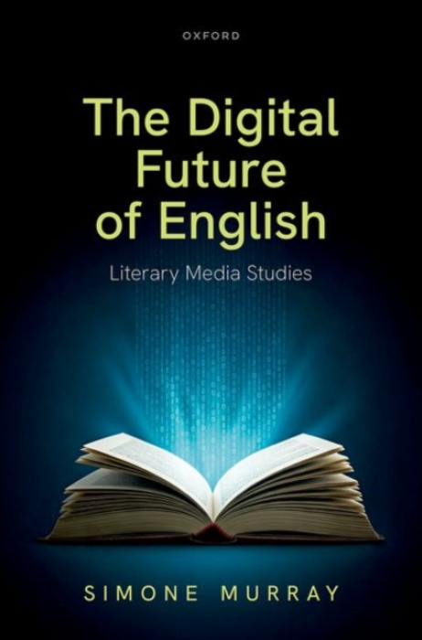 Oxford University Press Digital Future of English - Murray, Simone (Associate Professor, Associate Professor, Mona sh University, Melbourne)