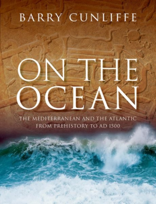 Oxford University Press On the Ocean - Cunliffe, Sir Barry (Emeritus Professor of European Archaeology, University of Oxford)
