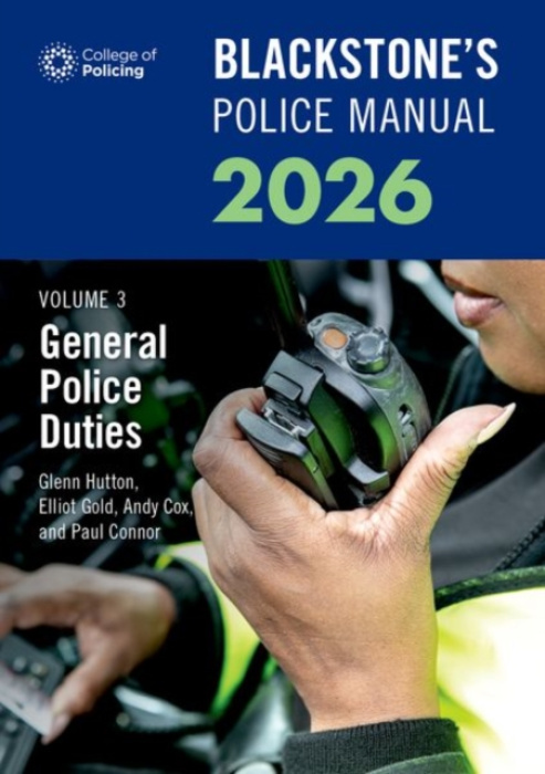 Oxford University Press Blackstone's Police Manuals Volume 3: General Police Duties 2026 - Connor, Paul