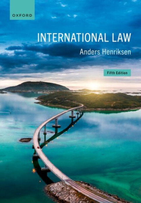 Oxford University Press International Law - Henriksen, Anders (Former Professor, Faculty of Law, Former Professor, Faculty of Law, University of Copenhagen)