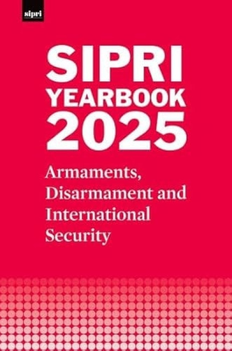 Oxford University Press SIPRI Yearbook 2025 - Stockholm International Peace Research Institute