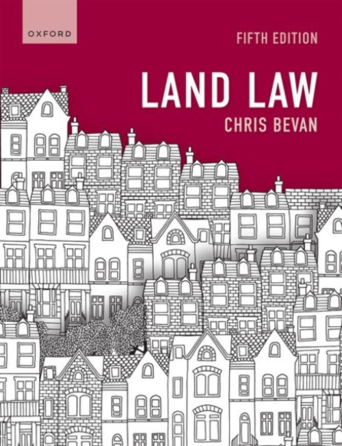 Oxford University Press Land Law - Bevan, Chris (Professor of Property Law, Professor of Property Law, National University of Singapore)