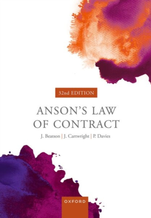 Oxford University Press Anson's Law of Contract - Beatson FBA, Jack (Formerly a Lord Justice of Appeal and Rouse Ball Professor of English Law, Formerly a Lord Justice of Appeal and Rouse Ball Professor of English Law, University of Cambridge) a Cartwrigh
