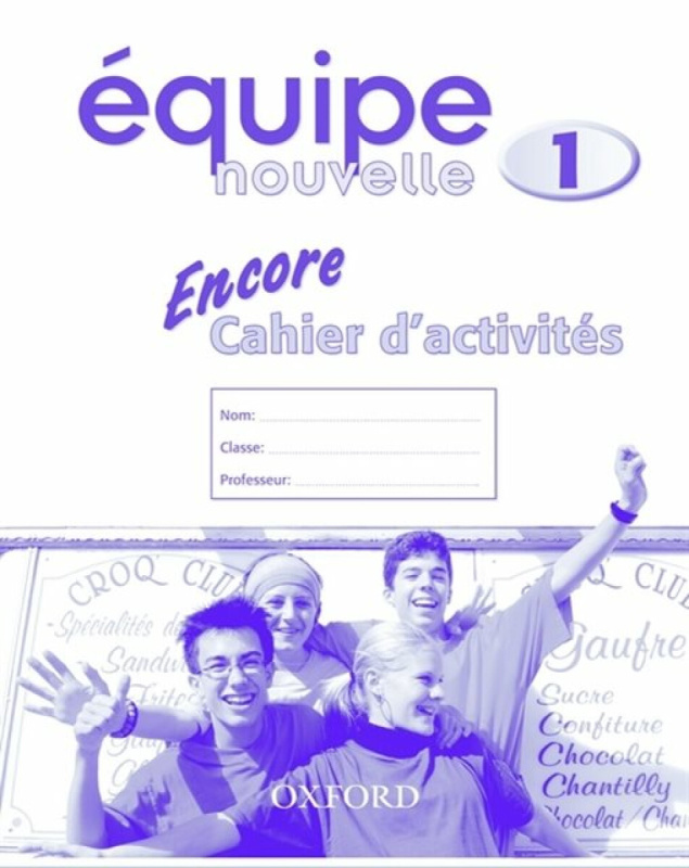 Ã‰quipe nouvelle: Part 1: Encore cahier d'activites - Daniele Bourdais, Sue Finnie