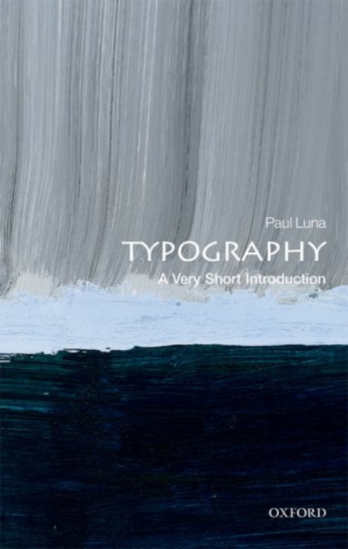 Typography (A Very Short Introduction) - Paul Luna,Typography (A Very Short Introduction) - Paul Luna - kniha z kategorie Umenie, dizajn a architektúr
