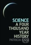 Science : A Four Thousand Year History - Patricia Fara