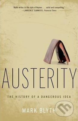 Austerity (The History of a Dangerous Idea) - Mark Blyth - kniha z kategorie Ekonomie