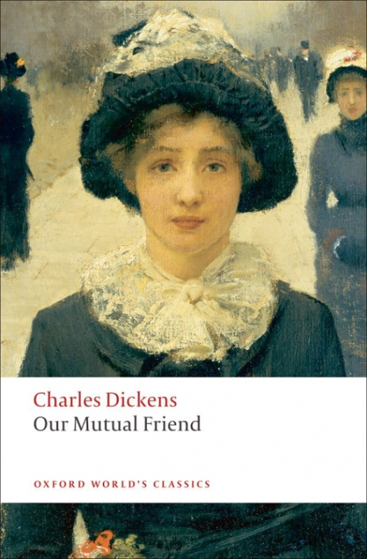Oxford World´s Classics Our Mutual Friend Oxford University Press