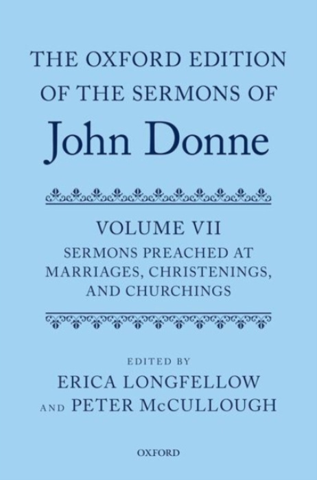 Oxford University Press Oxford Edition of the Sermons of John Donne, Volume VII - McCullough, Peter a Longfellow, Erica