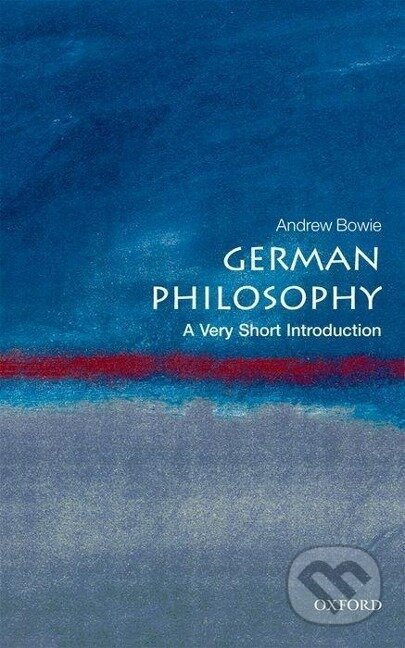 German Philosophy: A Very Short Introduction - Andrew Bowie - kniha z kategorie Filozofie