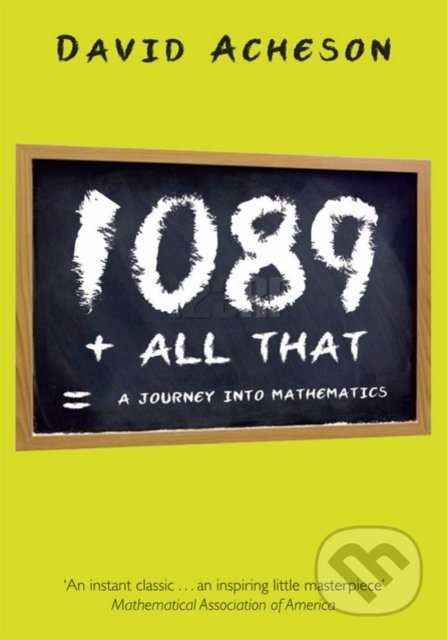 1089 and All That (A Journey into Mathematics) - David (Fellow, Jesus College, Oxford) Acheson - kniha z kategorie Fyzika