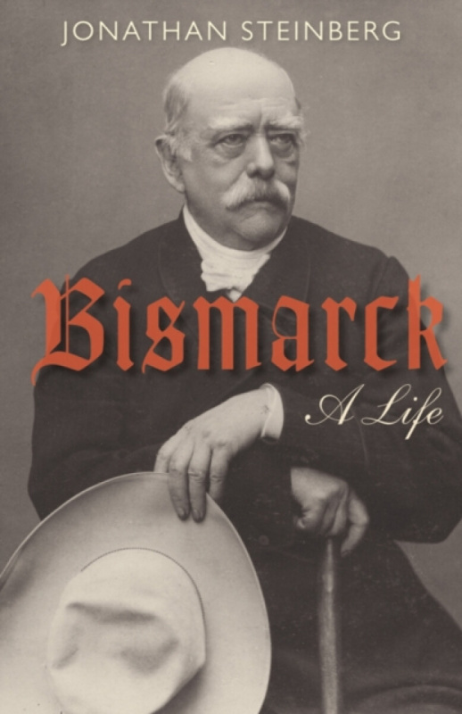 Bismarck - Jonathan Steinberg - kniha z kategorie Historie