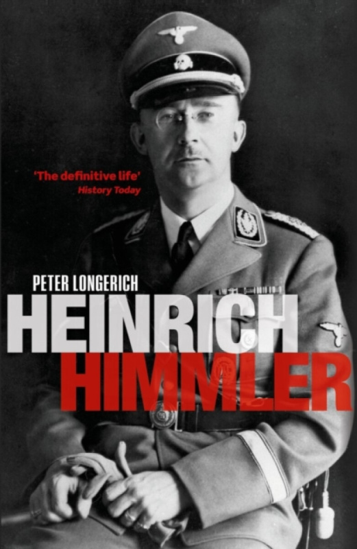 Heinrich Himmler - Longerich Peter
