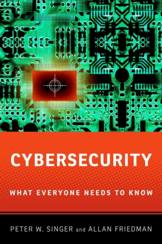 Cybersecurity and Cyberwar - Allan  Friedman, Peter W.  Singer