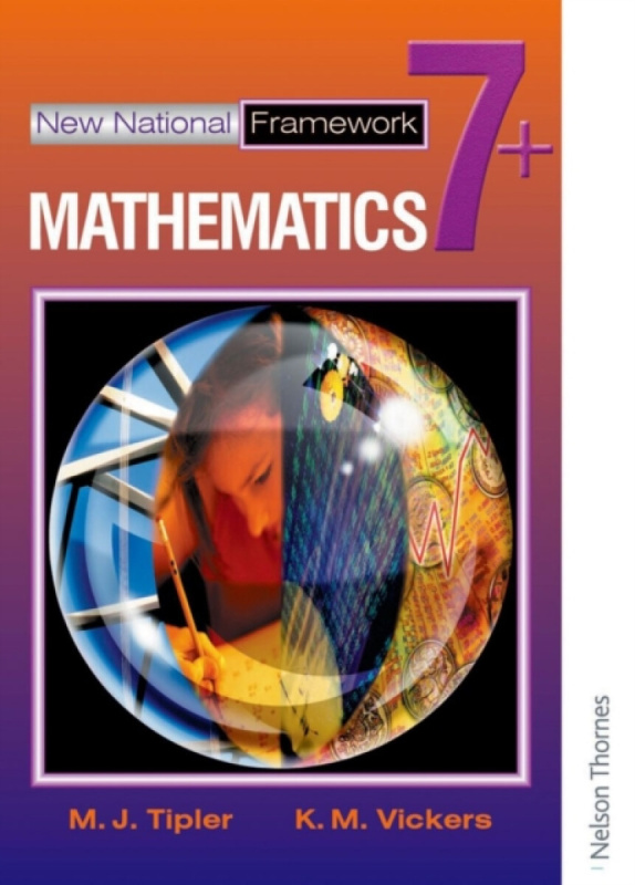 New National Framework Mathematics 7+ Pupil's Book - Annamarie Vickers, M J Tipler