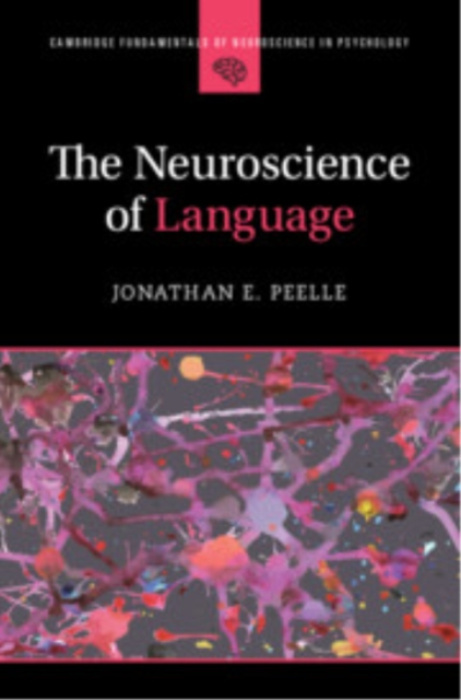 Cambridge University Press Neuroscience of Language - Peelle, Jonathan E. (Northeastern University, Boston)