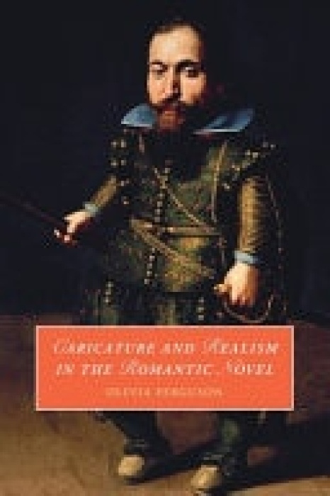 Cambridge University Press Caricature and Realism in the Romantic Novel - Ferguson, Olivia