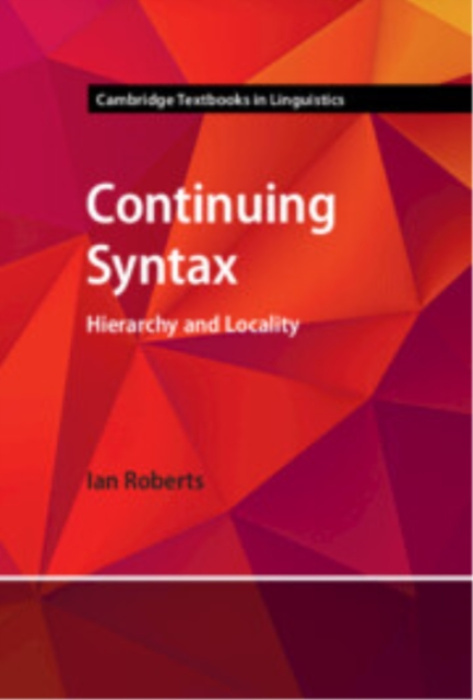 Cambridge University Press Continuing Syntax - Roberts, Ian (University of Cambridge)