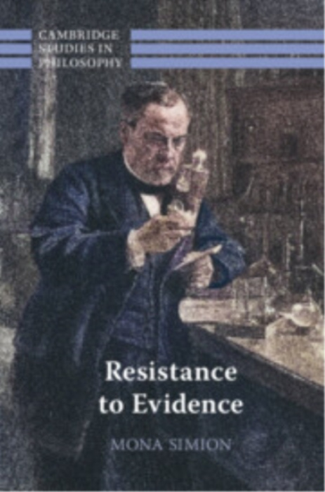 Cambridge University Press Resistance to Evidence - Simion, Mona (University of Glasgow)