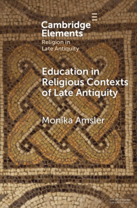 Cambridge University Press Education in Religious Contexts of Late Antiquity - Amsler, Monika (University of Bern)