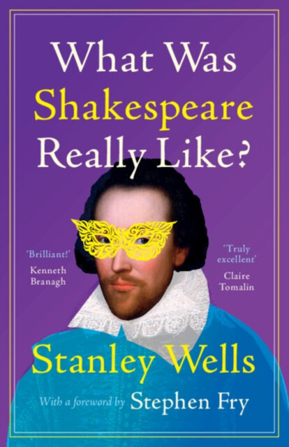 What Was Shakespeare Really Like? - Stanley Wells - kniha z kategorie Literární věda