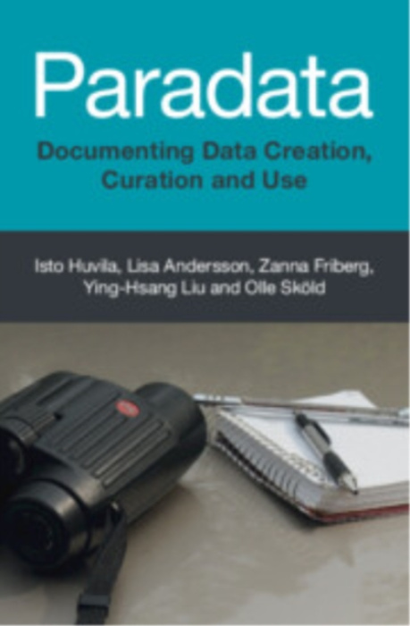 Cambridge University Press Paradata - Huvila, Isto (Uppsala Universitet, Sweden) a Andersson, Lisa (Uppsala Universitet, Sweden) a Friberg, Zanna (Uppsala Universitet, Sweden) a Liu, Ying-Hsang (Uppsala Universitet, Sweden) a Skold, Olle (Uppsala Universi