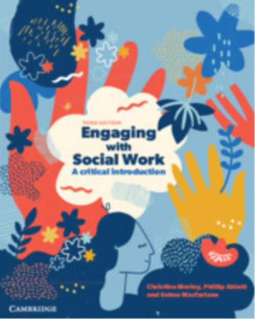 Cambridge University Press Engaging with Social Work - Morley, Christine (Queensland University of Technology) a Ablett, Phillip (Queensland University of Technology) a Macfarlane, Selma (Deakin University, Victoria)