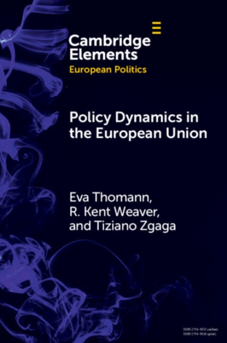 Cambridge University Press Policy Dynamics in the European Union - Thomann, Eva (University of Konstanz) a Weaver, R. Kent (Georgetown University) a Zgaga, Tiziano (LMU Munich)